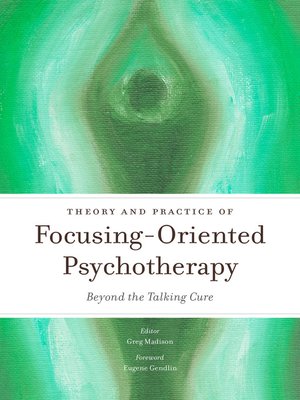 cover image of Theory and Practice of Focusing-Oriented Psychotherapy